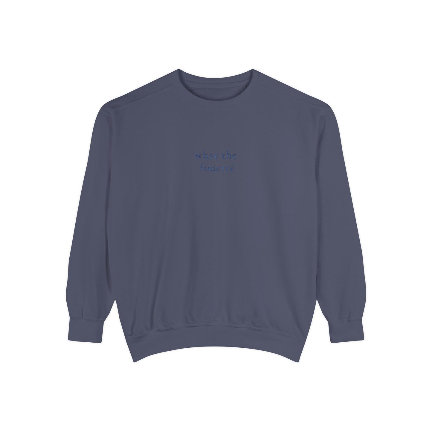 What The Fouetté - Sweatshirt