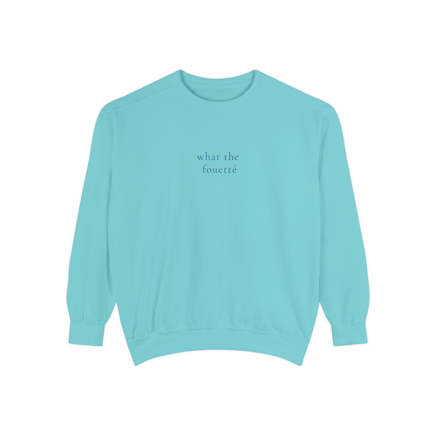 What The Fouetté - Sweatshirt