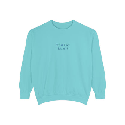 What The Fouetté - Sweatshirt