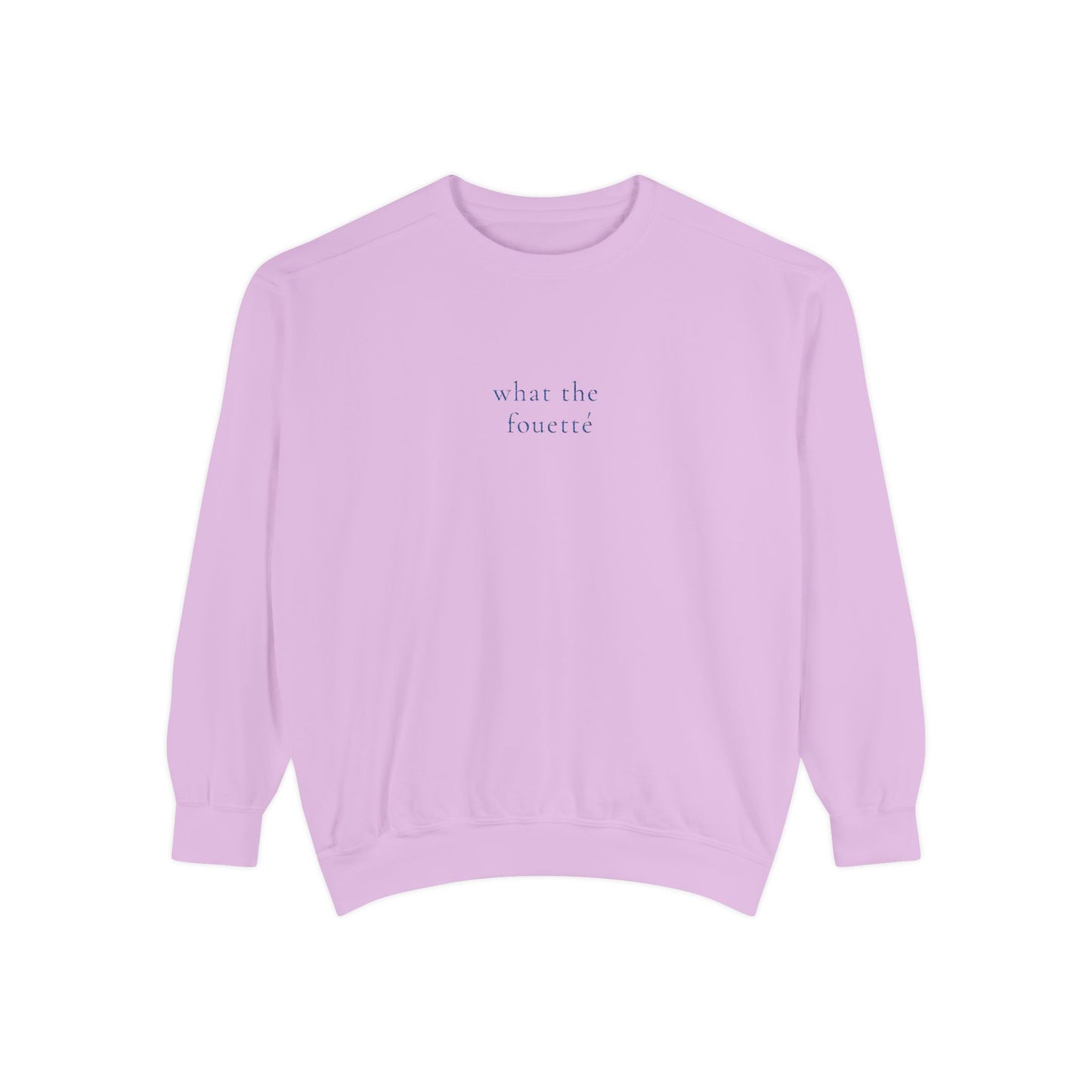 What The Fouetté - Sweatshirt