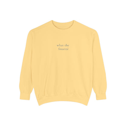 What The Fouetté - Sweatshirt