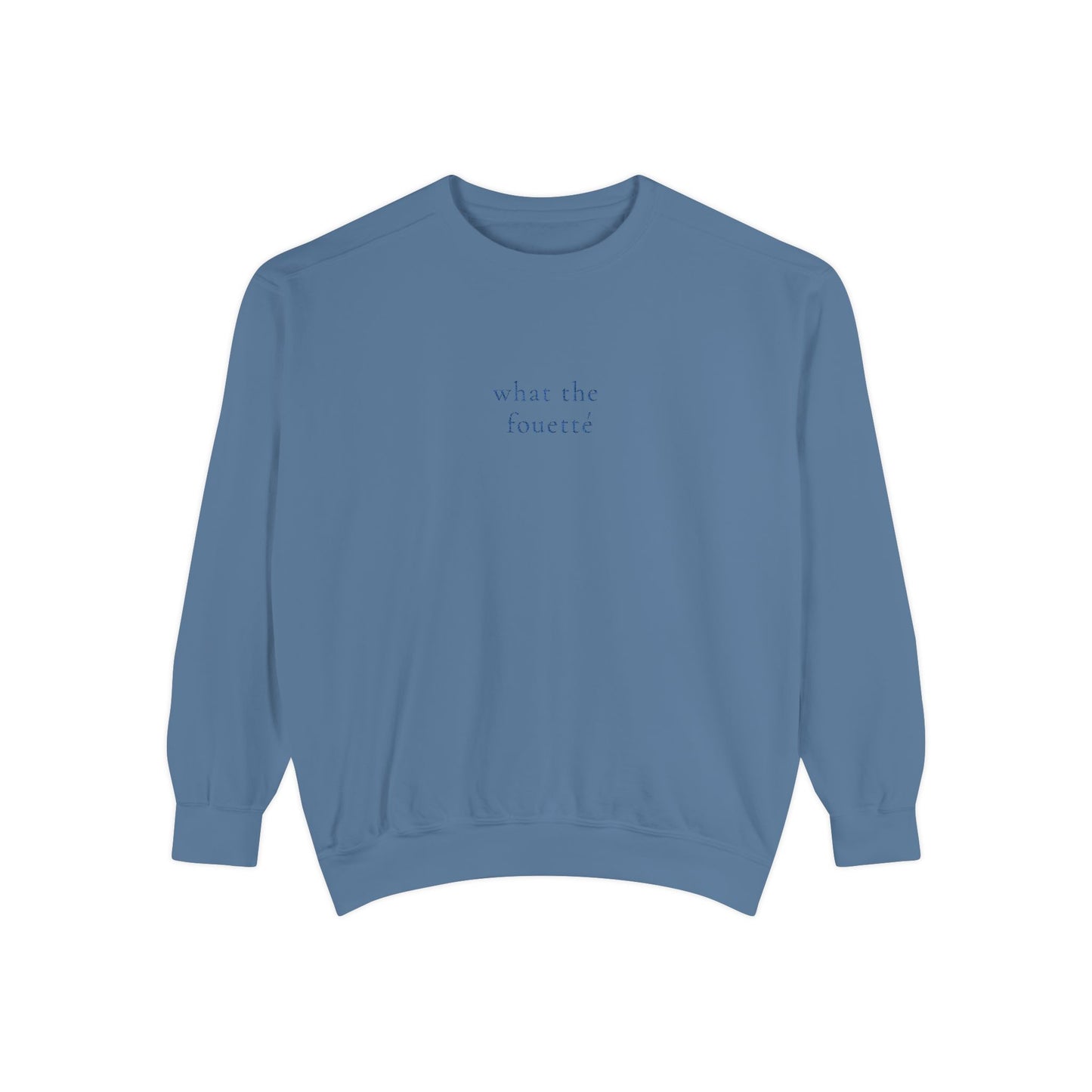What The Fouetté - Sweatshirt